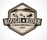 ROUGH RIDER TOURING PERFORMANCE GEAR