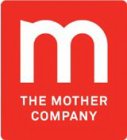 M THE MOTHER COMPANY