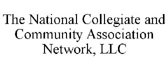 THE NATIONAL COLLEGIATE AND COMMUNITY ASSOCIATION NETWORK, LLC