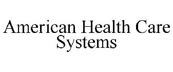 AMERICAN HEALTH CARE SYSTEMS