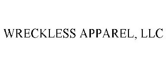 WRECKLESS APPAREL, LLC