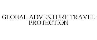 GLOBAL ADVENTURE TRAVEL PROTECTION