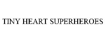 TINY HEART SUPERHEROES