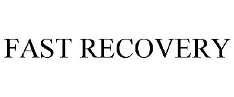 FAST RECOVERY