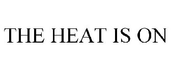 THE HEAT IS ON