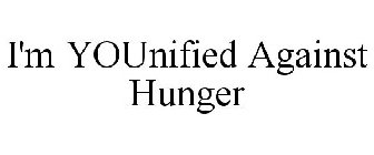 I'M YOUNIFIED AGAINST HUNGER