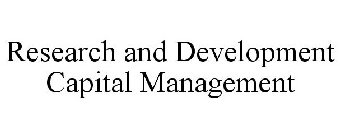 RESEARCH AND DEVELOPMENT CAPITAL MANAGEMENT