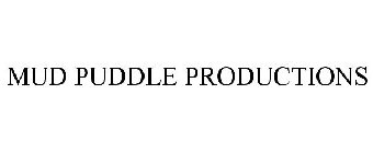 MUD PUDDLE PRODUCTIONS