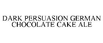 DARK PERSUASION GERMAN CHOCOLATE CAKE ALE
