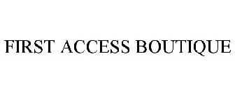 FIRST ACCESS BOUTIQUE