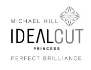 MICHAEL HILL IDEALCUT PRINCESS PERFECT BRILLIANCE