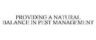 PROVIDING A NATURAL BALANCE IN PEST MANAGEMENT