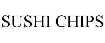 SUSHI CHIPS
