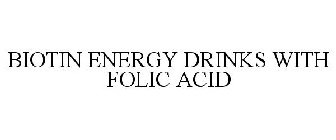 BIOTIN ENERGY DRINKS WITH FOLIC ACID