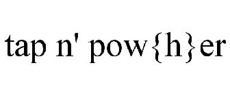 TAP N' POW{H}ER