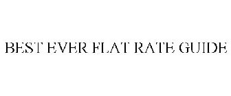 BEST EVER FLAT RATE GUIDE