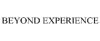 BEYOND EXPERIENCE
