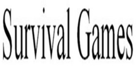 SURVIVAL GAMES