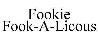 FOOKIE FOOK-A-LICOUS