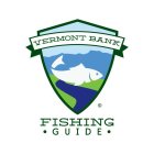 VERMONT BANK FISHING · GUIDE ·