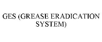 GES GREASE ERADICATION SYSTEM