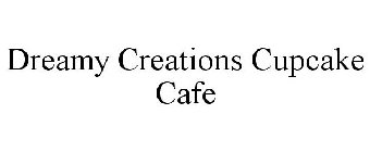 DREAMY CREATIONS CUPCAKE CAFE