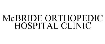 MCBRIDE ORTHOPEDIC HOSPITAL CLINIC