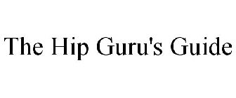 THE HIP GURU'S GUIDE