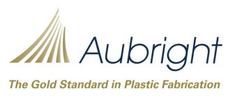 AUBRIGHT THE GOLD STANDARD IN PLASTIC FABRICATION