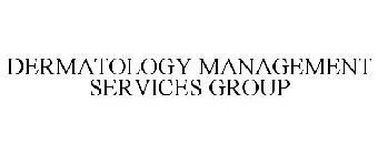 DERMATOLOGY MANAGEMENT SERVICES GROUP