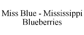 MISS BLUE - MISSISSIPPI BLUEBERRIES