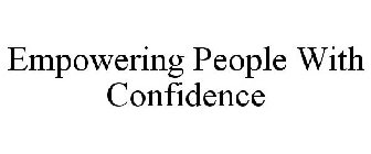 EMPOWERING PEOPLE WITH CONFIDENCE
