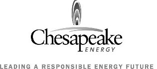 CHESAPEAKE ENERGY LEADING A RESPONSIBLEENERGY FUTURE