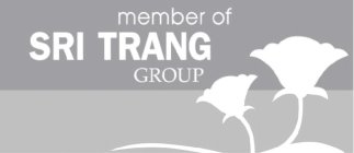 MEMBER OF SRI TRANG GROUP
