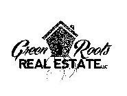 GREEN ROOTS REAL ESTATE LLC