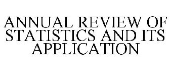 ANNUAL REVIEW OF STATISTICS AND ITS APPLICATION