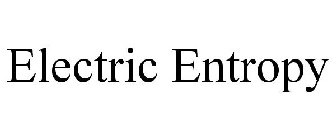 ELECTRIC ENTROPY