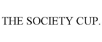 THE SOCIETY CUP.