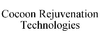 COCOON REJUVENATION TECHNOLOGIES
