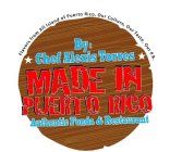 FLAVORS FROM ALL ISLAND OF PUERTO RICO,OUR CULTURE, OUR TASTE, OUR P.R. BY: CHEF ALEXIS TORRESS MADE IN PUERTO RICO AUTHENTIC FONDA & RESTAURANT