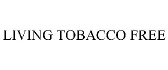 LIVING TOBACCO FREE