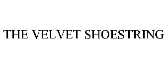 THE VELVET SHOESTRING