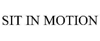 SIT IN MOTION