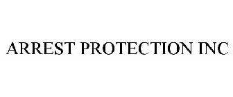 ARREST PROTECTION INC
