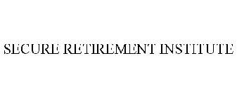 SECURE RETIREMENT INSTITUTE