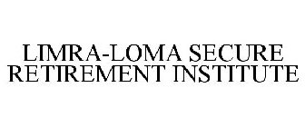 LIMRA-LOMA SECURE RETIREMENT INSTITUTE