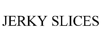 JERKY SLICES