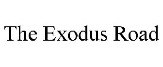 THE EXODUS ROAD