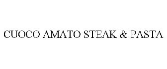 CUOCO AMATO STEAK & PASTA