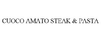 CUOCO AMATO STEAK & PASTA